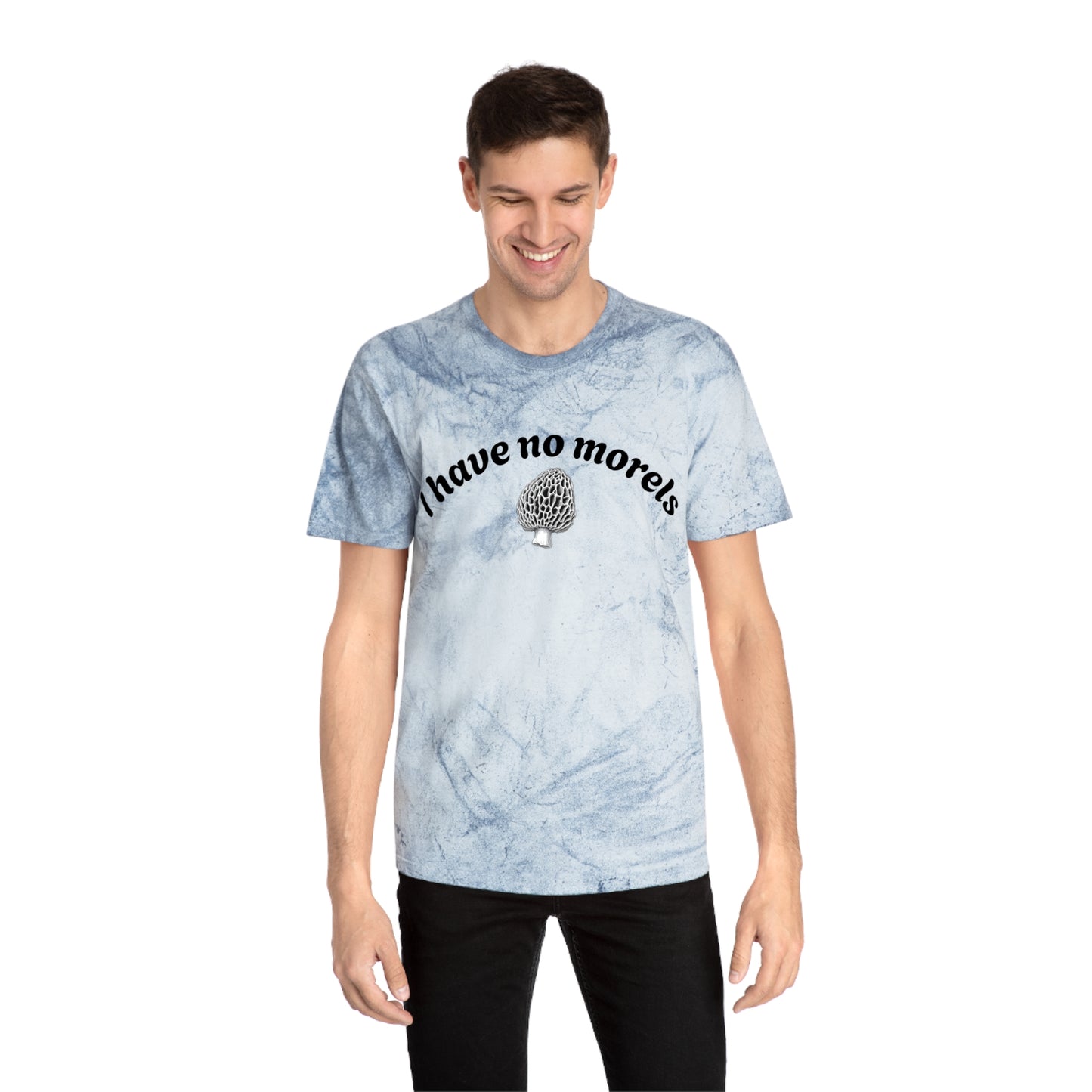 Eco-Friendly Unisex Color Blast T-Shirt - 'I Have No Morels'