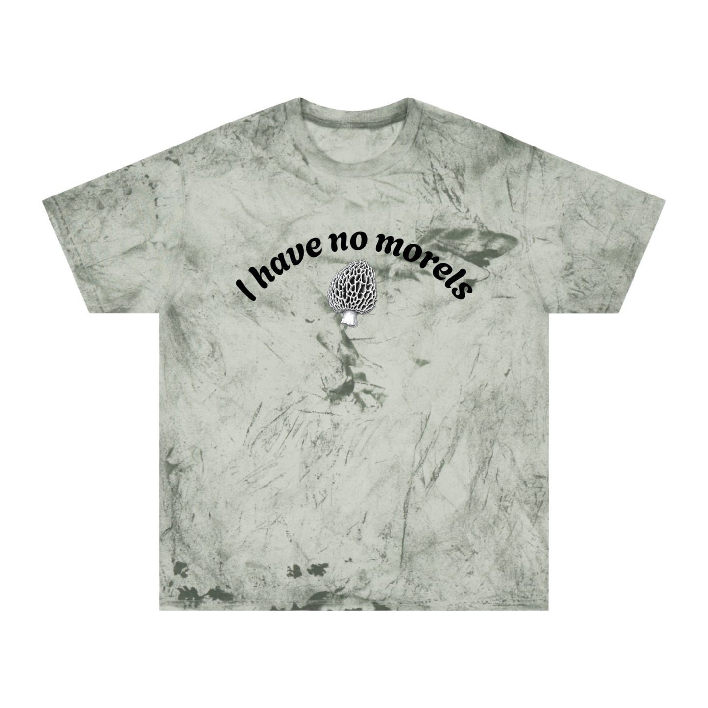 Eco-Friendly Unisex Color Blast T-Shirt - 'I Have No Morels'