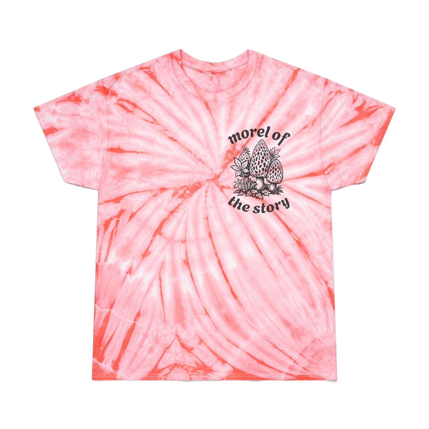 Morel of the Story Tye-Dye Tee