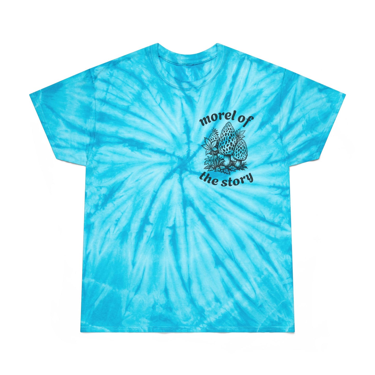 Morel of the Story Tye-Dye Tee