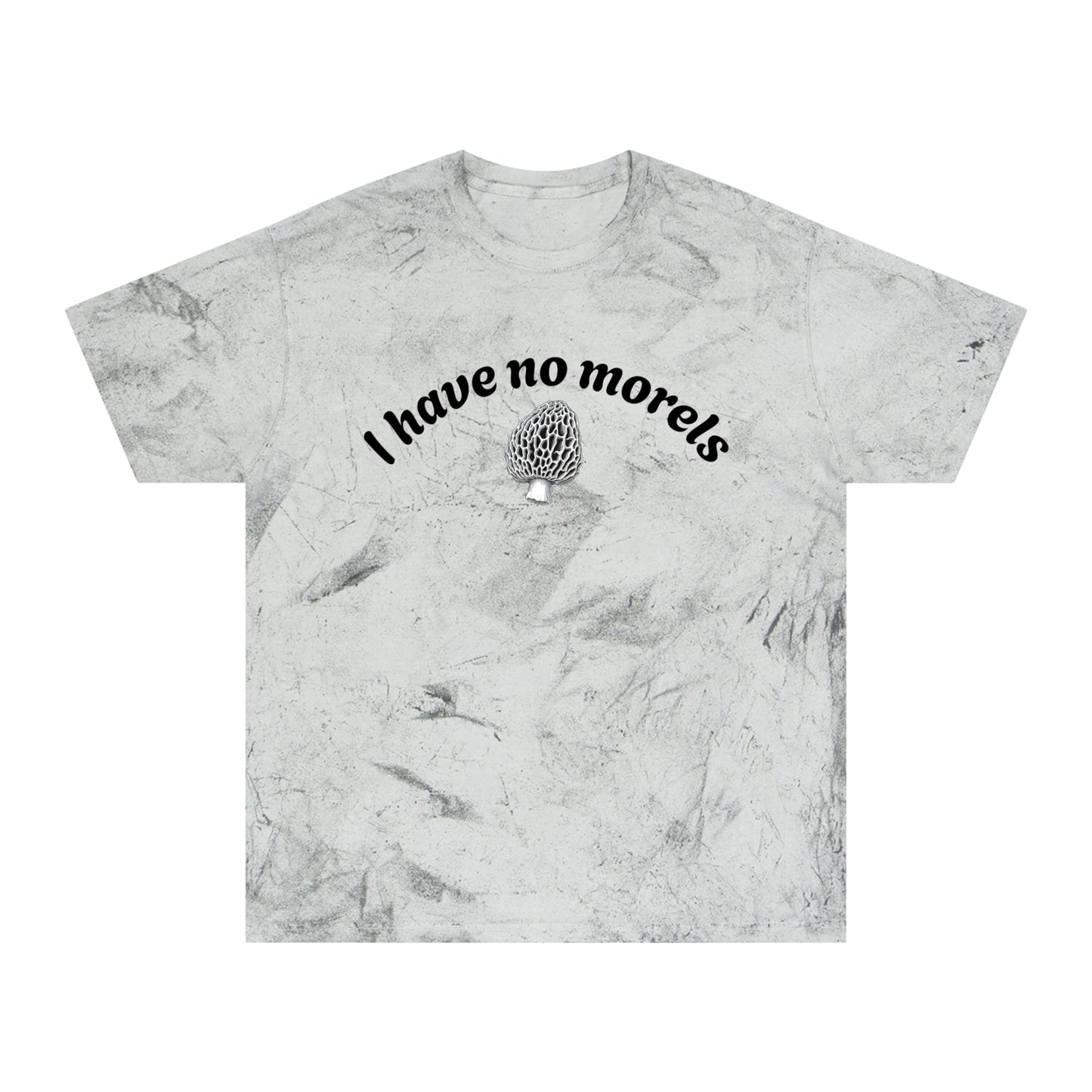 Eco-Friendly Unisex Color Blast T-Shirt - 'I Have No Morels'