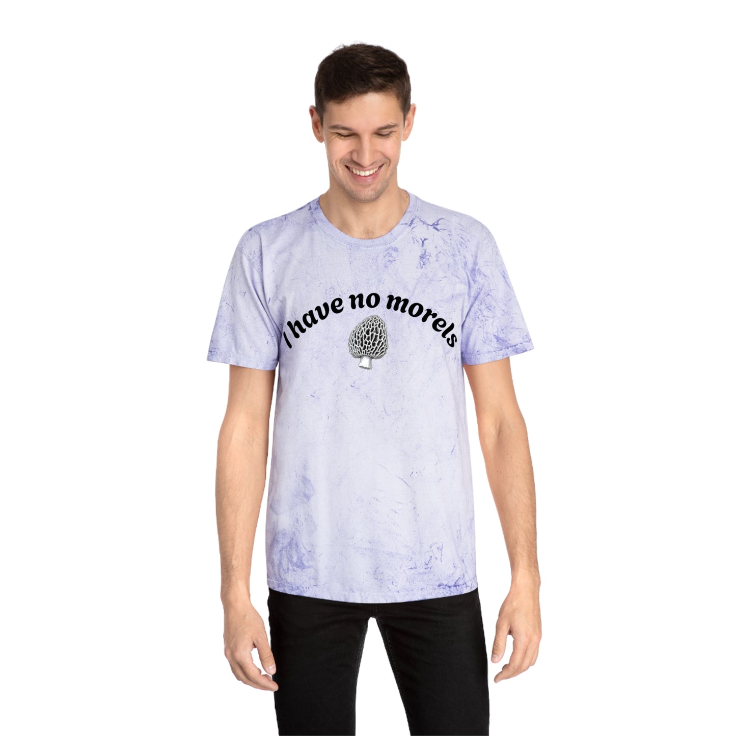Eco-Friendly Unisex Color Blast T-Shirt - 'I Have No Morels'
