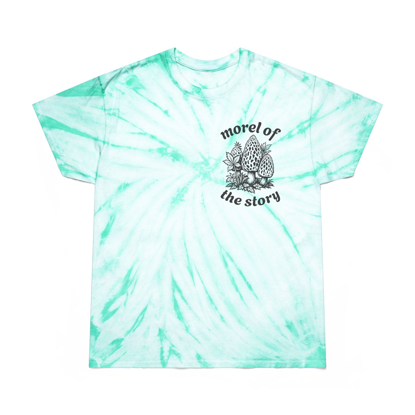 Morel of the Story Tye-Dye Tee