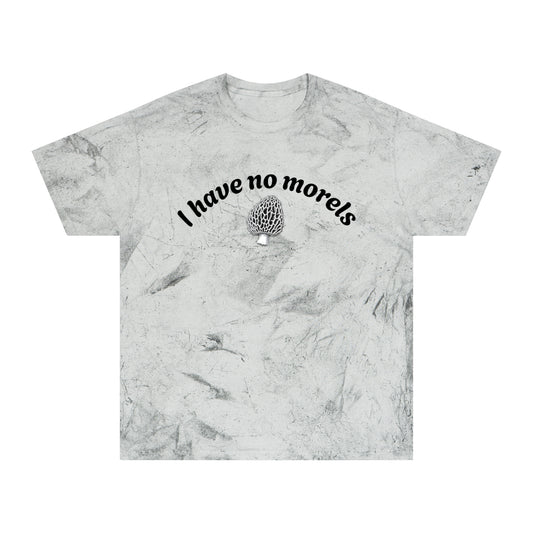 Eco-Friendly Unisex Color Blast T-Shirt - 'I Have No Morels'